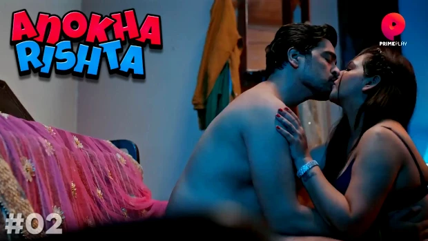 Anokha Rishta Episode 2 Hot Web Series