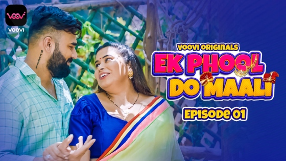 Ek Phool Do Maali Episode 1 Hot Web Series