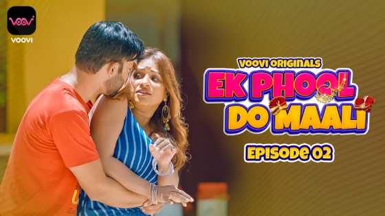 Ek Phool Do Maali Episode 2 Hot Web Series