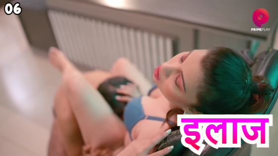 Ilaaj Episode 6 Hot Web Series