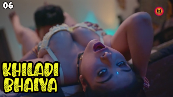 Khiladi Bhaiya Episode 6 Hot Web Series