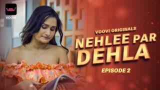 Nehlee Par Dehla Episode 2 Hot Web Series
