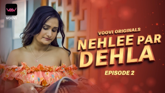 Nehlee Par Dehla Episode 2 Hot Web Series