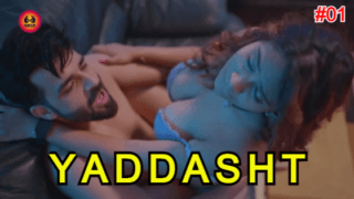 Yaddasht Episode 1 Hot Web Series