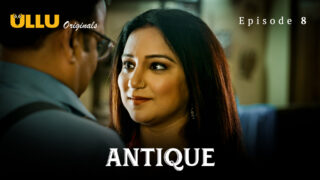 Antique Part 2 Episode 8 Hot Web Series