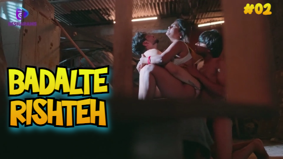 Badalte Rishteh Episode 2 Hot Web Series