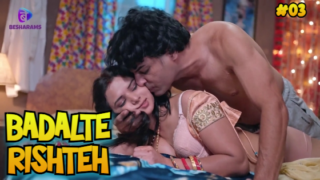 Badalte Rishteh Episode 3 Hot Web Series