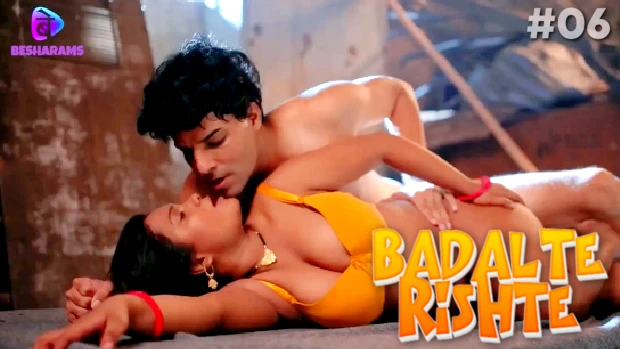 Badalteh Rishte Episode 6 Hot Web Series