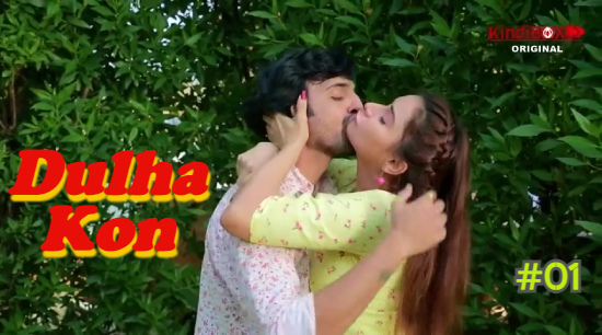 Dulha Kon Episode 01 Hot Web Series