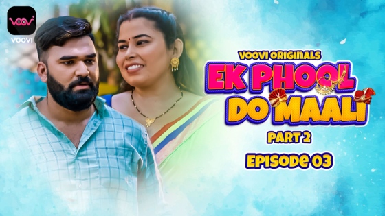 Ek Phool Do Maali Part 2 Episode 3 Hot Web Series