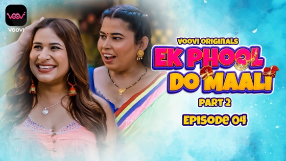 Ek Phool Do Maali Part 2 Episode 4 Hot Web Series