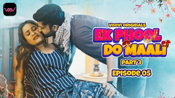 Ek Phool Do Maali Part 3 Episode 5 Hot Web Series