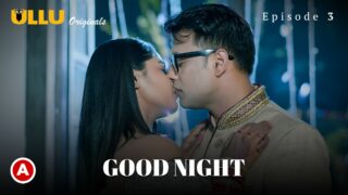 Good Night Part 2 Episode 3 Hot Web Series