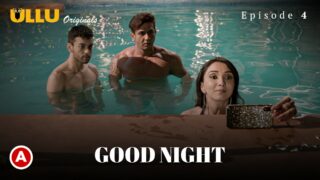 Good Night Part 2 Episode 4 Hot Web Series