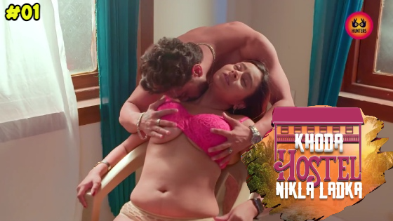 Khoda Hostel Nikla Ladka Episode 1 Hot Web Series