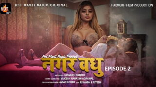 Nagarvadhu Episode 2 Hot Web Series