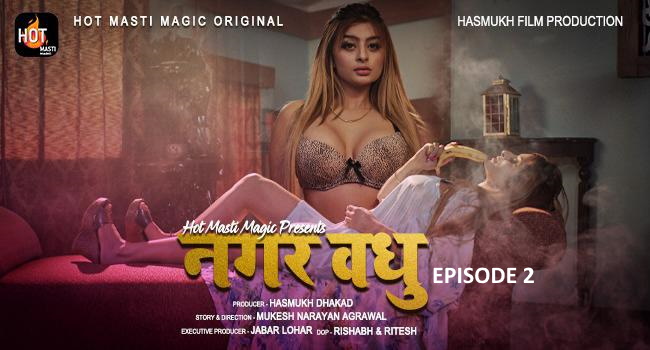 Nagarvadhu Season 1 Episode 2 Hot Web Series