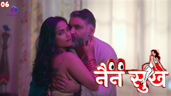 Nain Sukh Episode 6 Hot Web Series