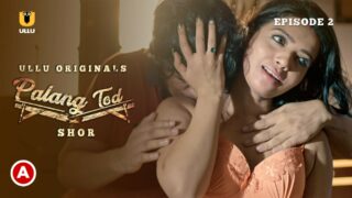 Palang Tod - Shor Episode 2 Hot Web Series