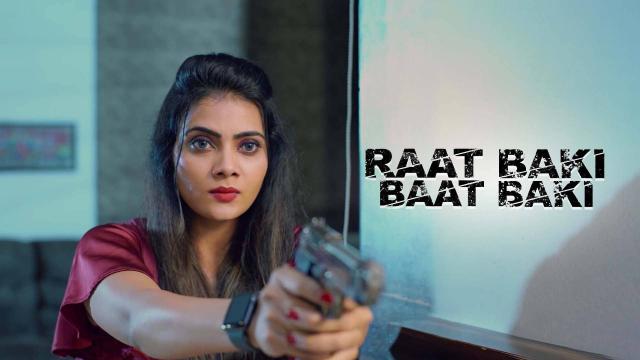 Raat Baaki Baat Baaki Episode 1 Hot Web Series