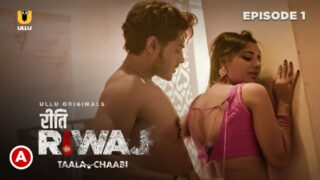Riti Riwaj -Taala Chaabi Episode 1 Hot Web Series
