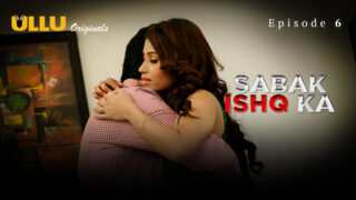 Sabak Ishq Ka Part 2 Episode 6 Hot Web Series