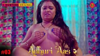 Adhuri Aas Season 2 Episode 3 Hot Web Series