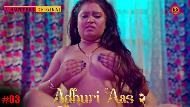 Adhuri Aas Season 2 Episode 3 Hot Web Series