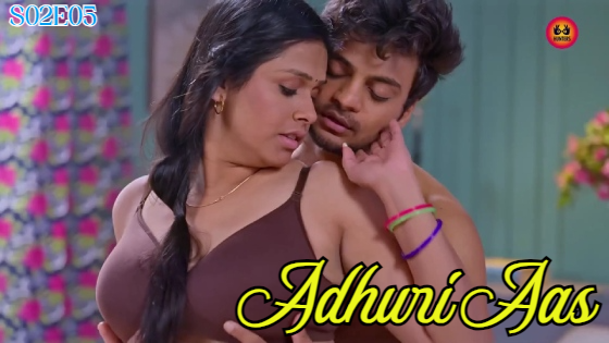 Adhuri Aas Season 2 Episode 5 Hot Web Series