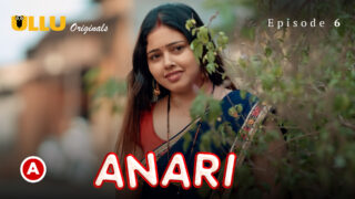 Anari Part 2 Episode 6 Hot Web Series
