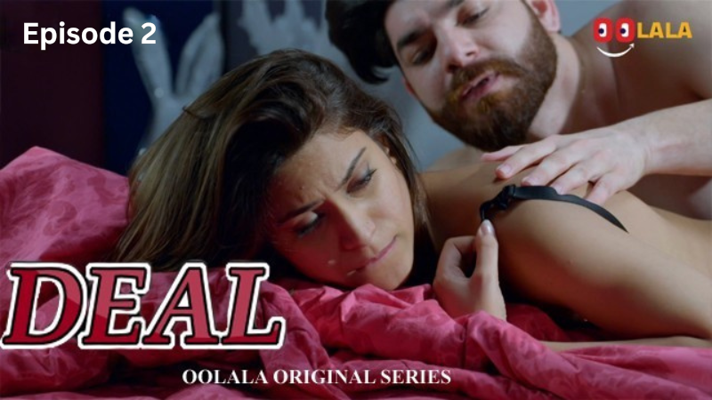 Deal Episode 2 Hot Web Series