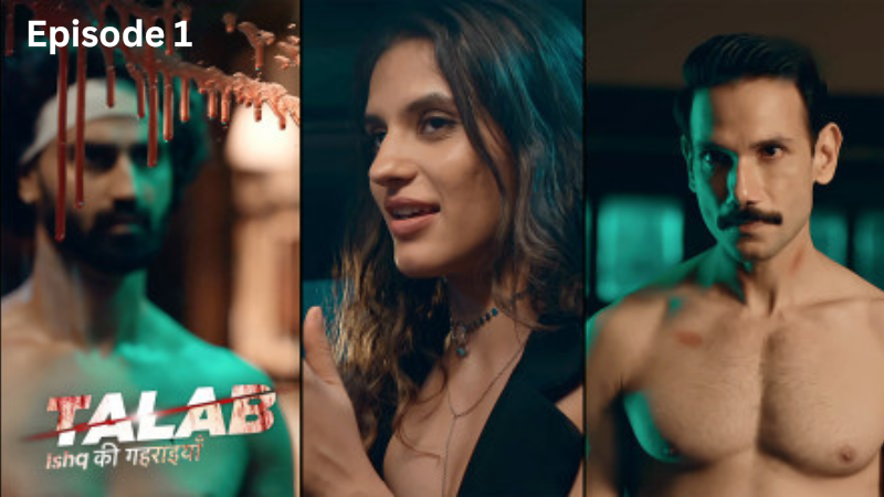 Talab Season 1 Episode 1 Hot Web Series