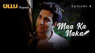 Maa Ka Naka Part 1 Episode 4 Hot Web Series