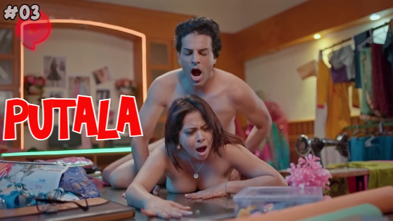 Putala Episode 3 Hot Web Series