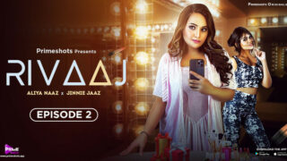Rivaaj Episode 2 Hot Web Series