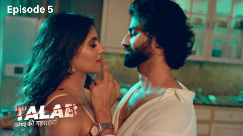 Talab Season 1 Episode 5 Hot Web Series