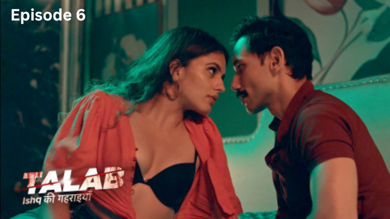 Talab Season 1 Episode 6 Hot Web Series