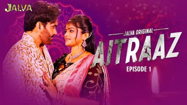 Aitraaz Episode 1 Hot Web Series