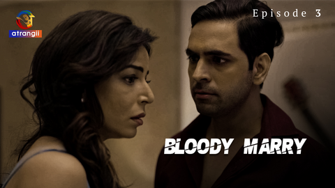 Bloody Marry Episode 3 Hot Web Series