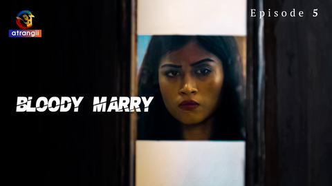 Bloody Marry Episode 5 Hot Web Series