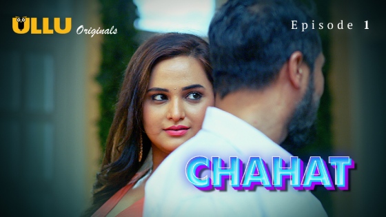Chahat Part 1 Episode 1 Hot Web Series