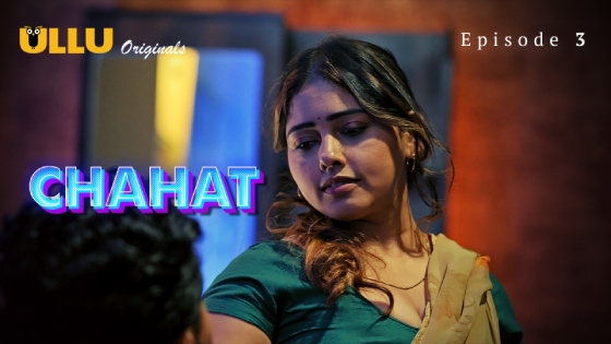 Chahat Part 1 Episode 3 Hot Web Series
