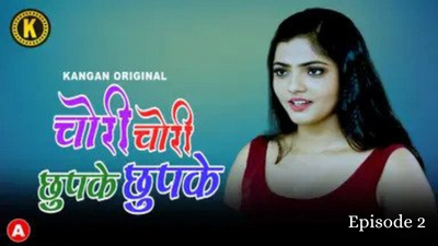 Chori Chori Chupke Chupke Part 1 Episode 2 Hot Web Series