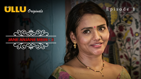 Jane Anjane Mein 3 Episode 1 Hindi Hot Web Series