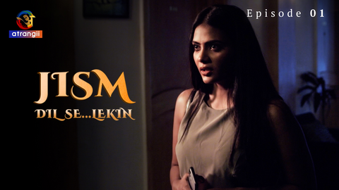 Jism Dil Se Lekin Episode 1 Hindi Hot Web Series