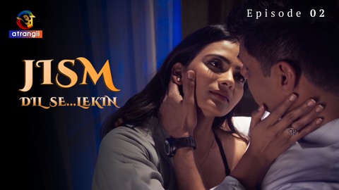 Jism Dil Se Lekin Episode 2 Hindi Hot Web Series