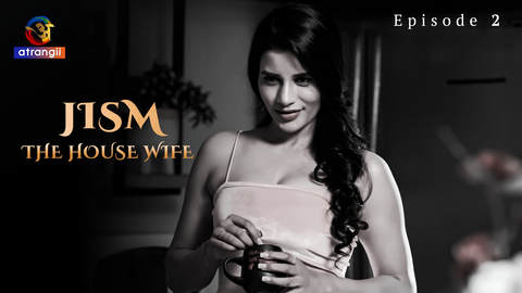 Jism The House Wife Episode 2 Hot Web Series