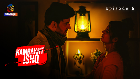 Kambakht Ishq Part 1 Episode 6 Hot Web Series