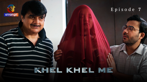 Khel Khel Me Episode 7 Hot Web Series