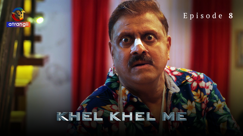 Khel Khel Me Episode 8 Hot Web Series